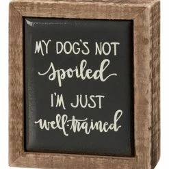 Brand new 🎉 Primitives By Kathy Gray 'My 🦮 Dog's Not Spoiled, I'm Just Well-Trained' Block Sign ❤️