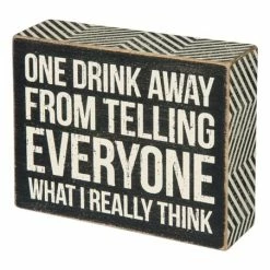 Outlet ✨ Primitives By Kathy 'One Drink Away' Box Sign ✨