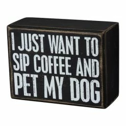 Best deal ⌛ Primitives By Kathy Black & White 'I Just Want To Sip Coffee And Pet My 🦮 Dog' Box Sign 💯