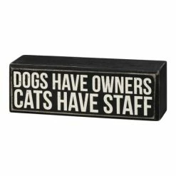 New 🔔 Primitives By Kathy Black 'Dogs Have Owners. Cats Have Staff' Block Sign ⌛