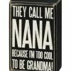 Best deal ✔️ Primitives By Kathy Black 'They Call Me Nana Because I'm Too Cool' Block Sign 🧨