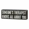 Deals 👏 Primitives By Kathy Black & White 'Therapist Knows' Box Sign ⭐